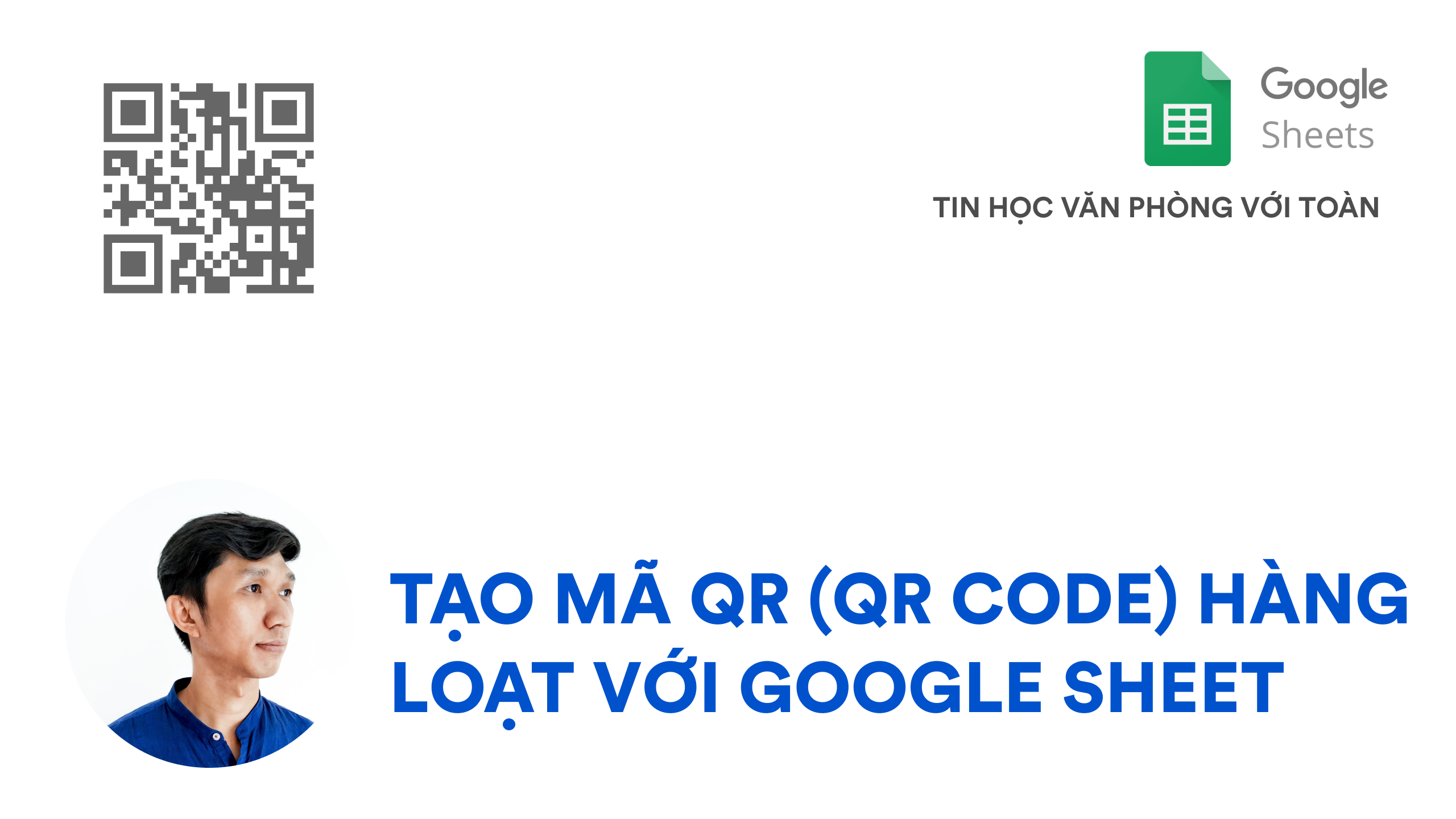 Hướng dẫn tạo mã QR (QR Code) hàng loạt bằng Google Sheet